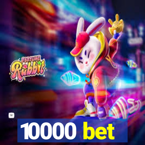 10000 bet